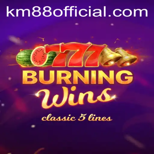 Unlock the Thrills of 'Burning Wins': A Comprehensive Guide with KM88 Insights